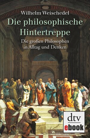 Buchcover Die philosophische Hintertreppe | Wilhelm Weischedel | EAN 9783423424004 | ISBN 3-423-42400-1 | ISBN 978-3-423-42400-4