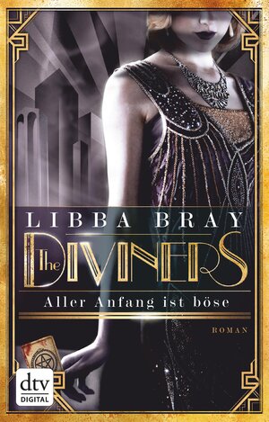 Buchcover The Diviners - Aller Anfang ist böse | Libba Bray | EAN 9783423425131 | ISBN 3-423-42513-X | ISBN 978-3-423-42513-1