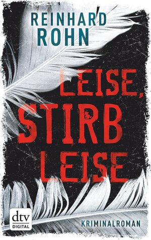 Buchcover Leise, stirb leise | Reinhard Rohn | EAN 9783423426473 | ISBN 3-423-42647-0 | ISBN 978-3-423-42647-3
