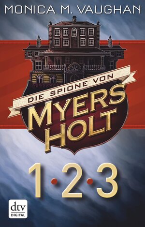 Buchcover Die Spione von Myers Holt 1-3 | Monica M. Vaughan | EAN 9783423427852 | ISBN 3-423-42785-X | ISBN 978-3-423-42785-2