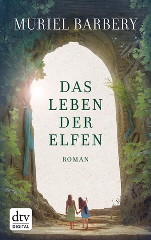 Buchcover Das Leben der Elfen | Muriel Barbery | EAN 9783423429023 | ISBN 3-423-42902-X | ISBN 978-3-423-42902-3