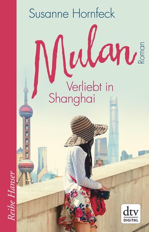 Buchcover Mulan Verliebt in Shanghai | Susanne Hornfeck | EAN 9783423429078 | ISBN 3-423-42907-0 | ISBN 978-3-423-42907-8