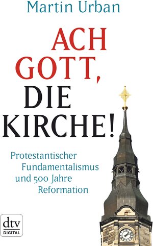 Buchcover Ach Gott, die Kirche! | Martin Urban | EAN 9783423429115 | ISBN 3-423-42911-9 | ISBN 978-3-423-42911-5
