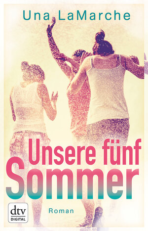 Buchcover Unsere fünf Sommer | Una LaMarche | EAN 9783423429535 | ISBN 3-423-42953-4 | ISBN 978-3-423-42953-5