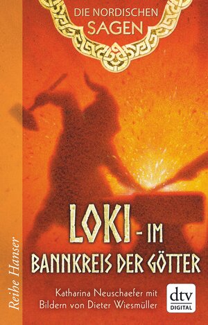Buchcover Die Nordischen Sagen. Loki - Im Bannkreis der Götter | Katharina Neuschaefer | EAN 9783423430067 | ISBN 3-423-43006-0 | ISBN 978-3-423-43006-7