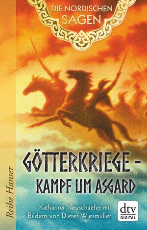 Buchcover Die Nordischen Sagen. Götterkriege - Kampf um Asgard | Katharina Neuschaefer | EAN 9783423430074 | ISBN 3-423-43007-9 | ISBN 978-3-423-43007-4