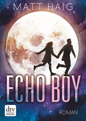 Buchcover Echo Boy | Matt Haig | EAN 9783423430135 | ISBN 3-423-43013-3 | ISBN 978-3-423-43013-5