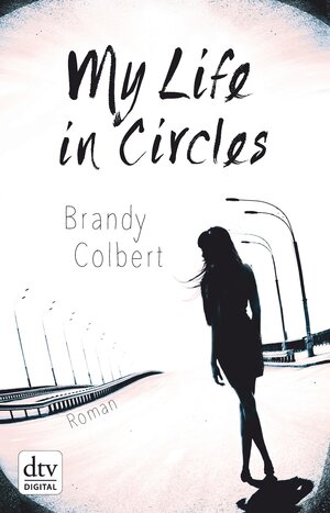 Buchcover My Life in Circles | Brandy Colbert | EAN 9783423430203 | ISBN 3-423-43020-6 | ISBN 978-3-423-43020-3