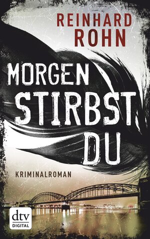 Buchcover Morgen stirbst du | Reinhard Rohn | EAN 9783423430531 | ISBN 3-423-43053-2 | ISBN 978-3-423-43053-1
