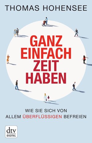 Buchcover Ganz einfach Zeit haben | Thomas Hohensee | EAN 9783423430746 | ISBN 3-423-43074-5 | ISBN 978-3-423-43074-6
