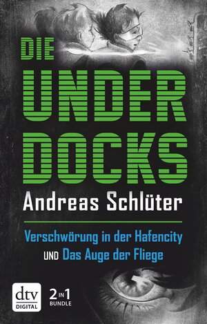 Buchcover Verschwörung in der Hafencity / Das Auge der Fliege Die Underdocks 1+2 | Andreas Schlüter | EAN 9783423431088 | ISBN 3-423-43108-3 | ISBN 978-3-423-43108-8