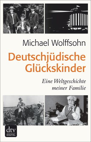 Buchcover Deutschjüdische Glückskinder | Michael Wolffsohn | EAN 9783423431668 | ISBN 3-423-43166-0 | ISBN 978-3-423-43166-8