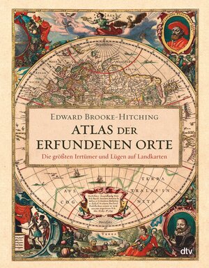 Buchcover Atlas der erfundenen Orte | Edward Brooke-Hitching | EAN 9783423432443 | ISBN 3-423-43244-6 | ISBN 978-3-423-43244-3