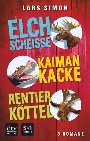 Buchcover Elchscheiße - Kaimankacke - Rentierköttel | Lars Simon | EAN 9783423433327 | ISBN 3-423-43332-9 | ISBN 978-3-423-43332-7