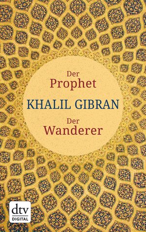 Buchcover Der Prophet. Der Wanderer | Khalil Gibran | EAN 9783423434225 | ISBN 3-423-43422-8 | ISBN 978-3-423-43422-5