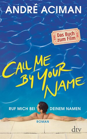 Buchcover Call Me by Your Name Ruf mich bei deinem Namen | André Aciman | EAN 9783423434263 | ISBN 3-423-43426-0 | ISBN 978-3-423-43426-3