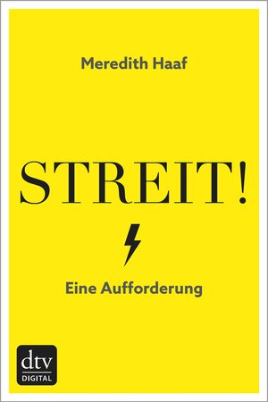 Buchcover Streit! | Meredith Haaf | EAN 9783423434652 | ISBN 3-423-43465-1 | ISBN 978-3-423-43465-2
