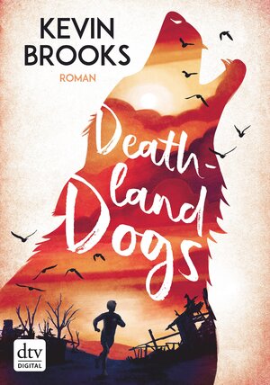 Buchcover Deathland Dogs | Kevin Brooks | EAN 9783423435444 | ISBN 3-423-43544-5 | ISBN 978-3-423-43544-4