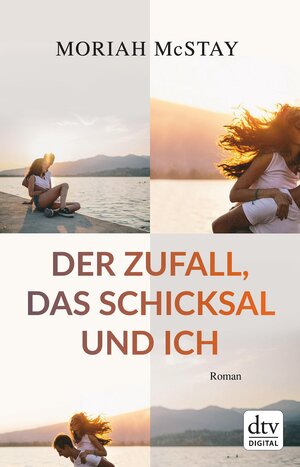 Buchcover Der Zufall, das Schicksal und ich | Moriah McStay | EAN 9783423436366 | ISBN 3-423-43636-0 | ISBN 978-3-423-43636-6