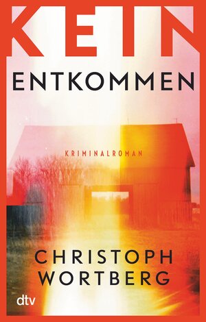 Buchcover Kein Entkommen | Christoph Wortberg | EAN 9783423437615 | ISBN 3-423-43761-8 | ISBN 978-3-423-43761-5