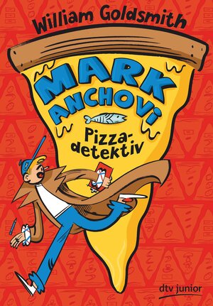 Buchcover Mark Anchovi, Pizzadetektiv | William Goldsmith | EAN 9783423437967 | ISBN 3-423-43796-0 | ISBN 978-3-423-43796-7