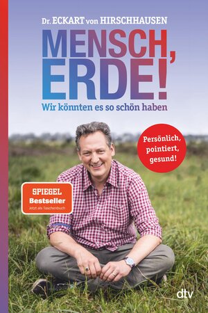 Buchcover Mensch, Erde! Wir könnten es so schön haben | Eckart von Hirschhausen | EAN 9783423438889 | ISBN 3-423-43888-6 | ISBN 978-3-423-43888-9