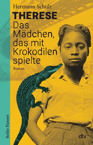 Buchcover Therese - Das Mädchen, das mit Krokodilen spielte | Hermann Schulz | EAN 9783423439664 | ISBN 3-423-43966-1 | ISBN 978-3-423-43966-4