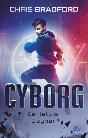 Buchcover Cyborg – Der letzte Gegner | Chris Bradford | EAN 9783423440585 | ISBN 3-423-44058-9 | ISBN 978-3-423-44058-5