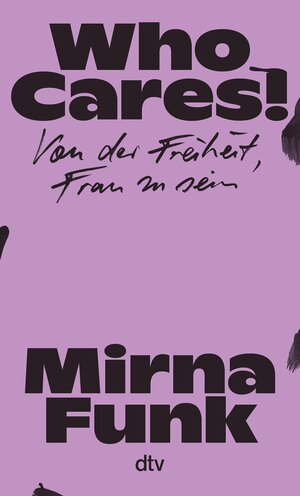 Buchcover Who Cares! | Mirna Funk | EAN 9783423441087 | ISBN 3-423-44108-9 | ISBN 978-3-423-44108-7