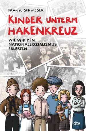 Buchcover Kinder unterm Hakenkreuz – Wie wir den Nationalsozialismus erlebten | Frank Schwieger | EAN 9783423442046 | ISBN 3-423-44204-2 | ISBN 978-3-423-44204-6