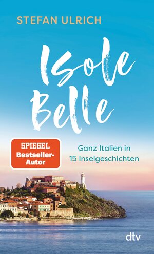 Buchcover Isole Belle | Stefan Ulrich | EAN 9783423443647 | ISBN 3-423-44364-2 | ISBN 978-3-423-44364-7