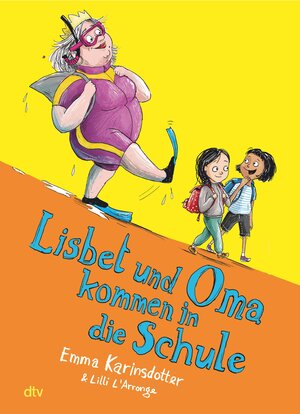 Buchcover Lisbet und Oma kommen in die Schule | Emma Karinsdotter | EAN 9783423444002 | ISBN 3-423-44400-2 | ISBN 978-3-423-44400-2