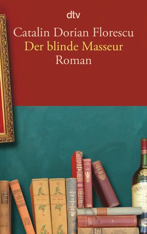 Buchcover Der blinde Masseur | Catalin Dorian Florescu | EAN 9783423444019 | ISBN 3-423-44401-0 | ISBN 978-3-423-44401-9