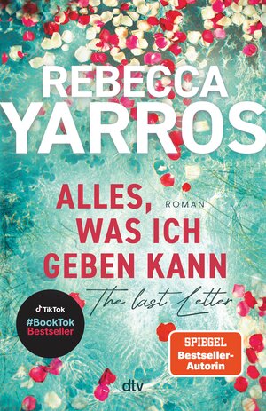 Buchcover Alles, was ich geben kann – The Last Letter | Rebecca Yarros | EAN 9783423445047 | ISBN 3-423-44504-1 | ISBN 978-3-423-44504-7