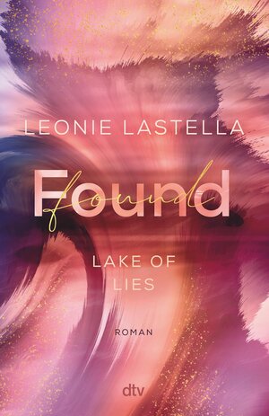 Buchcover Lake of Lies – Found | Leonie Lastella | EAN 9783423445528 | ISBN 3-423-44552-1 | ISBN 978-3-423-44552-8