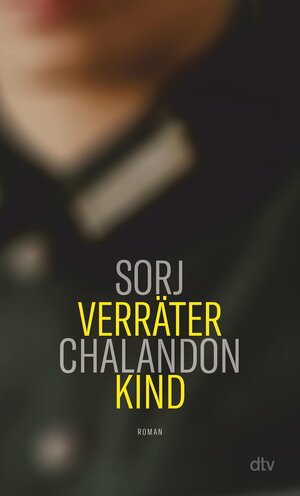 Buchcover Verräterkind | Sorj Chalandon | EAN 9783423446150 | ISBN 3-423-44615-3 | ISBN 978-3-423-44615-0