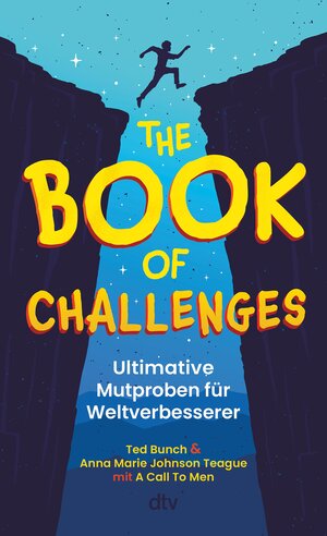 Buchcover The Book of Challenges – Ultimative Mutproben für Weltverbesserer | Ted Bunch | EAN 9783423446327 | ISBN 3-423-44632-3 | ISBN 978-3-423-44632-7