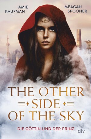 Buchcover The Other Side of the Sky – Die Göttin und der Prinz | Amie Kaufman | EAN 9783423446396 | ISBN 3-423-44639-0 | ISBN 978-3-423-44639-6