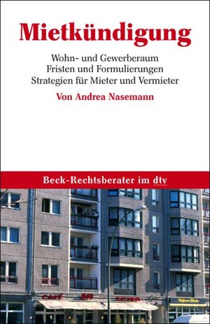 Mietkündigung: Wohn- und Gewerberaum - Fristen und Formulierungen - Strategien für Mieter und Vermieter