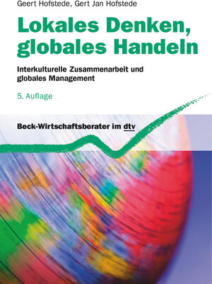 Lokales Denken, globales Handeln: Interkulturelle Zusammenarbeit und globales Management