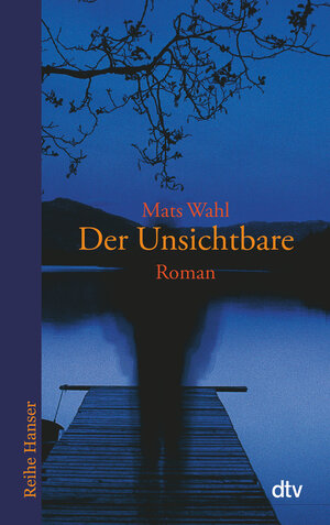 Buchcover Der Unsichtbare | Mats Wahl | EAN 9783423621649 | ISBN 3-423-62164-8 | ISBN 978-3-423-62164-9