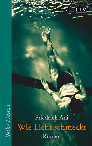 Buchcover Wie Licht schmeckt | Friedrich Ani | EAN 9783423622240 | ISBN 3-423-62224-5 | ISBN 978-3-423-62224-0