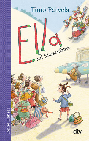 Buchcover Ella auf Klassenfahrt | Timo Parvela | EAN 9783423625272 | ISBN 3-423-62527-9 | ISBN 978-3-423-62527-2