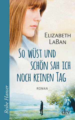 Buchcover So wüst und schön sah ich noch keinen Tag | Elisabeth Laban | EAN 9783423626729 | ISBN 3-423-62672-0 | ISBN 978-3-423-62672-9