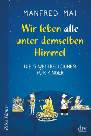 Buchcover Wir leben alle unter demselben Himmel | Manfred Mai | EAN 9783423626910 | ISBN 3-423-62691-7 | ISBN 978-3-423-62691-0