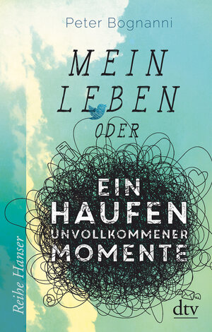 Buchcover Mein Leben oder ein Haufen unvollkommener Momente | Peter Bognanni | EAN 9783423627290 | ISBN 3-423-62729-8 | ISBN 978-3-423-62729-0
