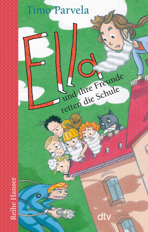 Buchcover Ella und ihre Freunde retten die Schule | Timo Parvela | EAN 9783423627900 | ISBN 3-423-62790-5 | ISBN 978-3-423-62790-0