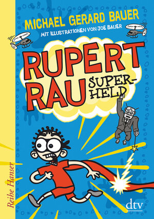 Buchcover Rupert Rau Superheld | Michael Gerard Bauer | EAN 9783423640183 | ISBN 3-423-64018-9 | ISBN 978-3-423-64018-3