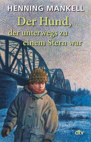 Buchcover Der Hund, der unterwegs zu einem Stern war | Henning Mankell | EAN 9783423706711 | ISBN 3-423-70671-6 | ISBN 978-3-423-70671-1