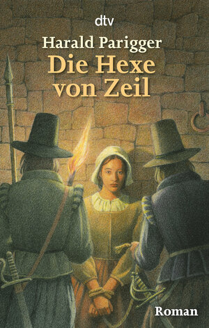 Buchcover Die Hexe von Zeil | Harald Parigger | EAN 9783423706797 | ISBN 3-423-70679-1 | ISBN 978-3-423-70679-7